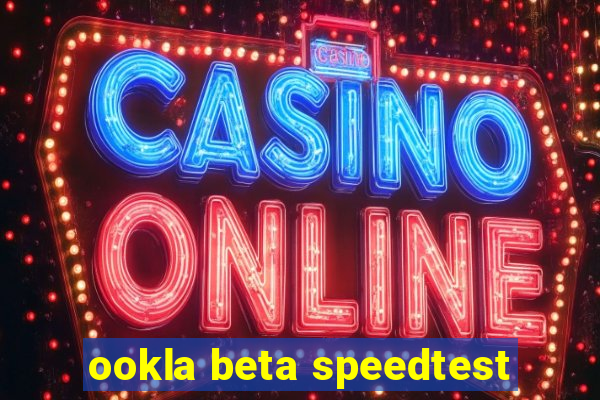 ookla beta speedtest